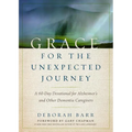 Grace for the Unexpected Journey: A 60-Day Devotional for Alzheimer's and Other Dementia Caregivers