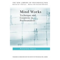 Mind Works: Technique and Creativity in Psychoanalysis