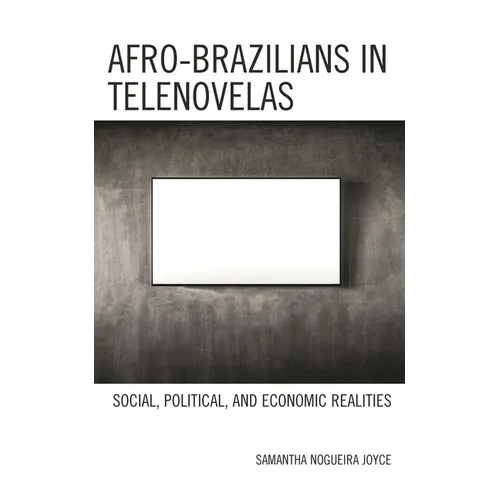 Afro-Brazilians in Telenovelas: Social, Political, and Economic Realities