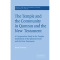 The Temple and the Community in Qumran and the New Testament: A Comparative Study in the Temple Symbolism of the Qumran Texts and the New Testament
