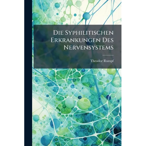 Die Syphilitischen Erkrankungen Des Nervensystems