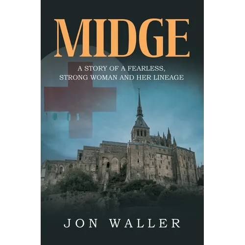 Midge: A Story of A Fearless, Strong Woman and Her Lineage