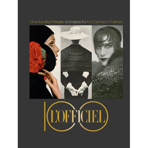 L'Officiel 100: One Hundred People and Ideas from a Century in Fashion