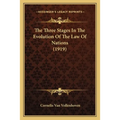 The Three Stages In The Evolution Of The Law Of Nations (1919)