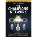 The Champions Network: A Blueprint to Expand Your Influence and Spread Big Ideas in Any Organization