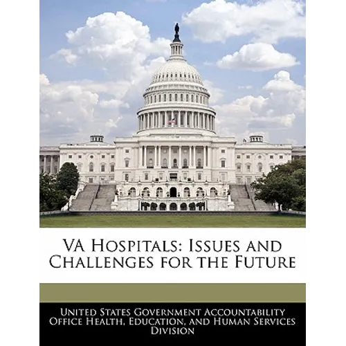 Va Hospitals: Issues and Challenges for the Future
