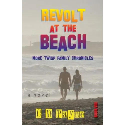 Revolt at the Beach: More Twisp Family Chronicles