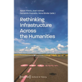 Rethinking Infrastructure Across the Humanities