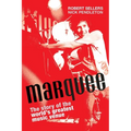 Marquee: The Story of the World's Greatest Music Venue