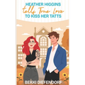 Heather Higgins tells True Love to Kiss Her Tatts