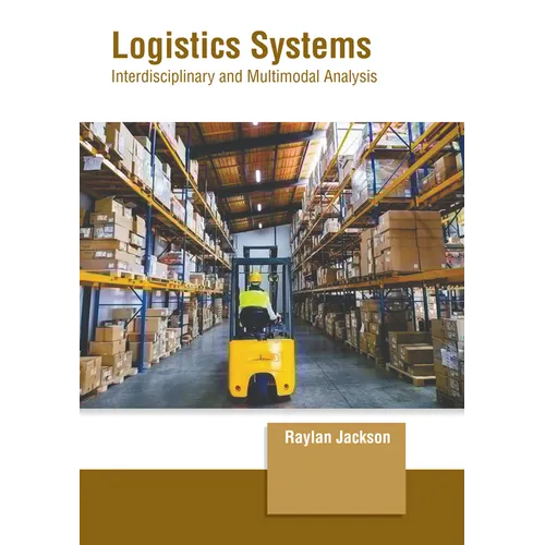 Logistics Systems: Interdisciplinary and Multimodal Analysis