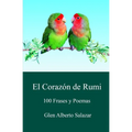 El corazón de rumi: 100 frases y poemas