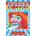 A Fool's Guide to Clowning