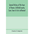 General history of the town of Sharon, Litchfield county, Conn. from its first settlement