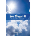 You Missed It!: Miracles and Missed Opportunities