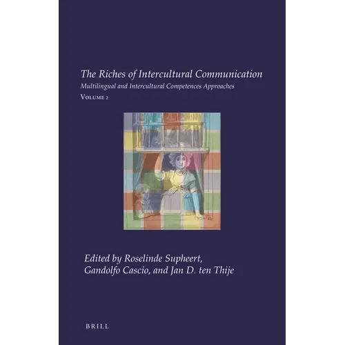 The Riches of Intercultural Communication: Volume 2: Multilingual and Intercultural Competences Approaches