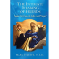 The Intimate Sharing of Friends: Saint Teresa of Ávila on Prayer