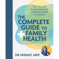 The Complete Guide to Family Health: The One-Stop Healthcare Guide No Home Should Be Without
