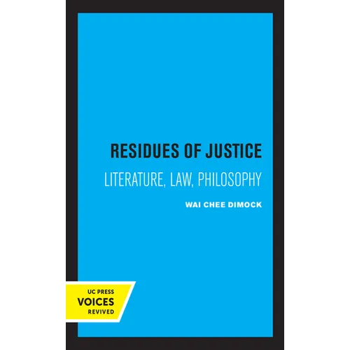 Residues of Justice: Literature, Law, Philosophy