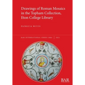Drawings of Roman Mosaics in the Topham Collection, Eton College Library