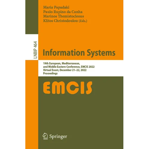 Information Systems: 19th European, Mediterranean, and Middle Eastern Conference, Emcis 2022, Virtual Event, December 21-22, 2022, Proceedings