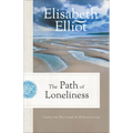 The Path of Loneliness: Finding Your Way Through the Wilderness to God