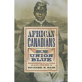 African Canadians in Union Blue: Volunteering for the Cause in the Civil War