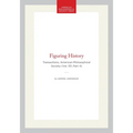 Figuring History: Transactions, American Philosophical Society (Vol. 101, Part 4)