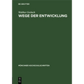 Wege Der Entwicklung: Jahresbericht Und Rektoratsrede 17. Februar 1951