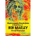 A Real View of BOB MARLEY through Inspiration