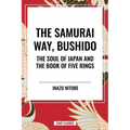 Samurai Way, Bushido: The Soul of Japan and the Book of Five Rings