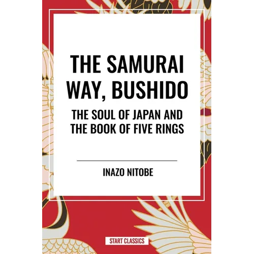 Samurai Way, Bushido: The Soul of Japan and the Book of Five Rings
