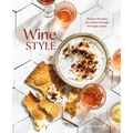 Wine Style: Discover the Wines You Will Love Through 50 Simple Recipes