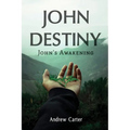 John Destiny: John's Awakening