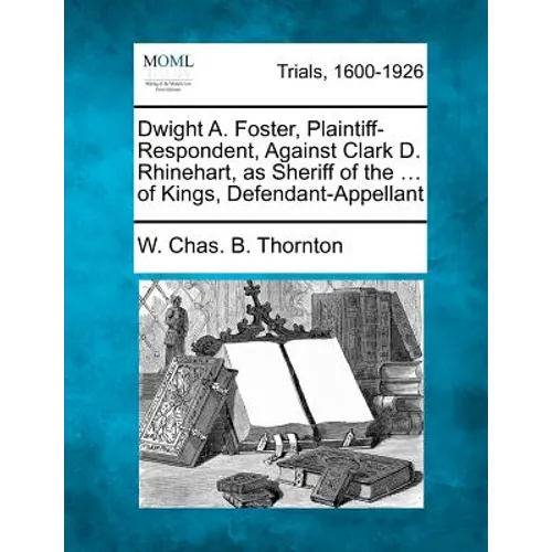 Dwight A. Foster, Plaintiff-Respondent, Against Clark D. Rhinehart, as Sheriff of the ... of Kings, Defendant-Appellant