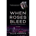 When Roses Bleed