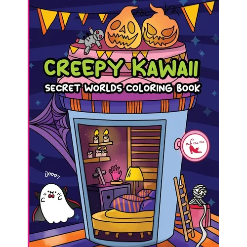 Creepy Kawaii Secret Worlds Coloring Book: A Coloring Book featuring Creepy Kawaii Tiny Spooky City, Cute Horror Ghost for Stress Relief & Relaxation