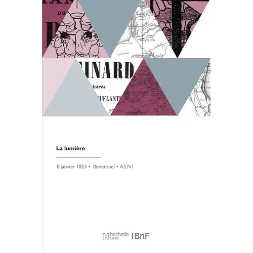 La lumière: Journal non politique. Beaux-arts, héliographie, sciences