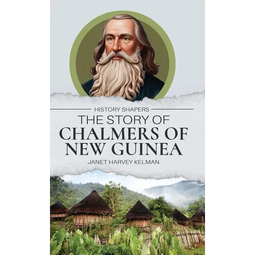 The Story of Chalmers of New Guinea
