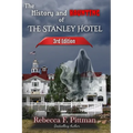 The History and Haunting of the Stanley Hotel 3rd Edition: NEW updates on the hotel's ghost stories, Stanley Film Center, and more.