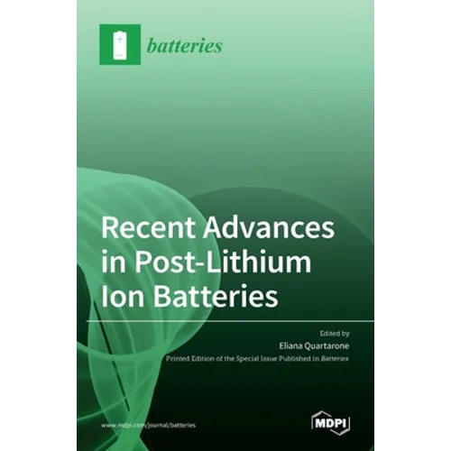 Recent Advances in Post-Lithium Ion Batteries