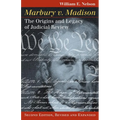 Marbury V. Madison: The Origins and Legacy of Judicial Review