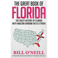 The Great Book of Florida: The Crazy History of Florida with Amazing Random Facts & Trivia