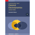 Classical Electrodynamics: Lecture notes: Lecture notes