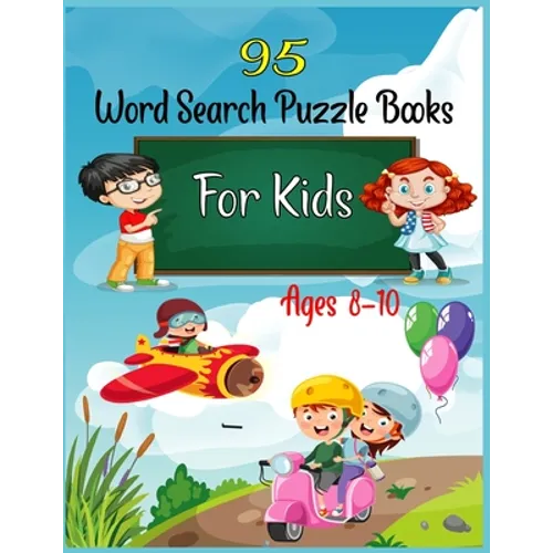 95 Word Search Puzzle Books For Kids Ages 8-10: Increase Spelling, Vocabulary, and Memory Storage For Kids!