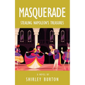 Masquerade: Stealing Napoleon's Treasures