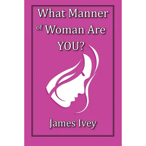 What Manner of Woman Are You?
