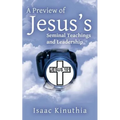 A Preview of Jesus's Seminal Teachings and Leadership