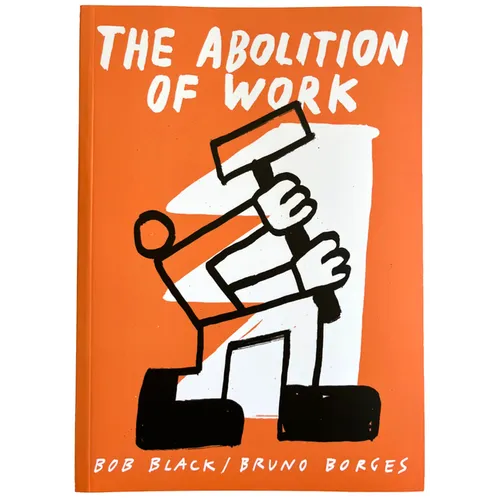 The Abolition of Work