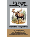 Big Game Hunting Tales